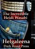 The Incredible Heidi Wasabi by Helgaleena Healingline