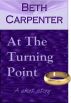 At The Turning Point: A Short Story by Beth Carpenter