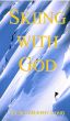 Skiing With God by Jill Murphy-Long