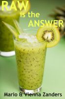Cover for 'Raw is the Answer: The 30 Day Green Smoothie Diet'