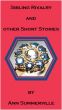 Sibling Rivalry and Other Short Stories by Ann Summerville