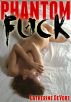 Phantom Fuck by Catherine DeVore