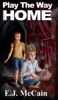 Cover for 'Play the Way Home: The Blue Moon Crew of Sawmill Falls - Book 2'
