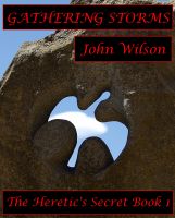 Cover for 'Gathering Storms: The Heretic's Secret Book 1'