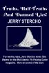 Truths, Half-Truths And Damned Lies! by Jerry A. Stercho
