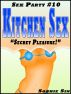 Sex Party #10: Kitchen Sex â€˜Secret Pleasure!â€™ by Sophie Sin