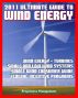 21st Century Ultimate Guide to Wind Energy: Wind Power Systems, Turbines, Small Wind Consumer Guide, Incentives for Development, Low and Large Wind, Plans and Programs, Siting and Other Issues by Progressive Management