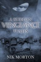 Cover for 'A Sudden Vengeance Waits'
