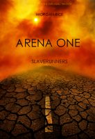 Cover for 'ARENA ONE: Slaverunners (Book #1 of the Survival Trilogy)'