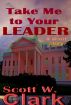 Take Me To Your Leader by Scott Clark