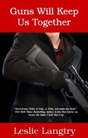 Cover for 'Guns Will Keep Us Together'