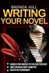 Writing Your Novel by Brenda Hill