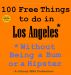 100 Free Things to do in ----Los Angeles--- While Avoiding Bums and Hipsters by Johnny MBA