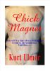 Chick Magnet by Kurt Ulmer