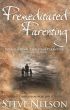 Premeditated Parenting - Foundational Christian Parenting [Toddlers-Preteens] by Steve Nelson