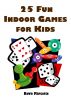 25 Fun Indoor Games for Kids by Dawn Marcotte