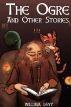 The Ogre And Other Stories by William I. Levy