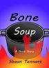 Bone Soup by Shaun Tennant