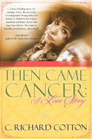 Cover for 'Then Came Cancer: A Love Story'