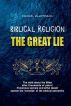 Biblical Religion: The Great Lie by Michael Kalopoulos