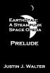 EarthStar: A Steampunk Space Opera - Prelude by Justin Walter