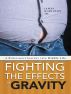 Fighting the Effects of Gravity:  A Bittersweet Journey Into Middle Life by James Robinson Jr.