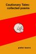 Cautionary Tales: Collected Poems by Peter Barns