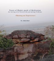 Cover for 'Power of Bhakti mode of Meditation for Getting rid of Social Evils and solving Problems  -	Sharing an Experience'