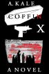 Coffin X: A Novel (Teaser Chapters) by A. Kale