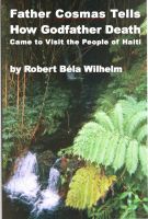 Cover for 'Father Cosmas Tells How Godfather Death Came to Visit the People of Haiti'