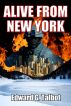 Alive From New York (Terrorist Chronicles Vol 1) by Edward G. Talbot