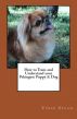 How to Train and Understand your Pekingese Puppy & Dog by Vince Stead