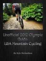 Cover for 'Unofficial 2012 Olympic Guides: USA Mountain Cycling'