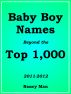Baby Boy Names Beyond the Top 1,000, 2011-2012 by Nancy Man
