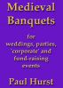 Medieval Banquets for weddings, parties, â€˜corporateâ€™ and fund raising events by Paul Hurst