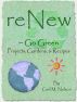 ReNew ~ Go Green Projects, Gardens, and Recipes by Gail Nelson