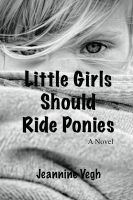Cover for 'Little Girls Should Ride Ponies'