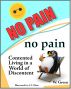 No Pain - No Pain: Contented Living in a World of Discontent by W Green