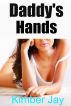 Daddy's Hands (Stepfather) by Kimber  Jay