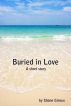 Buried in Love by Shane Giroux