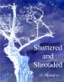 Shattered and Shrouded by Helene Montalvo