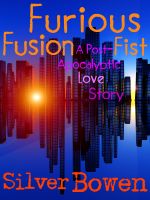 Cover for 'Furious Fusion Fist - A Post-Apocalyptic Love Story'