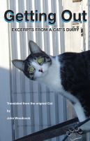 Cover for 'Getting Out - Excerpts from a Cat's Diary'