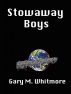 Stowaway Boys by Gary Whitmore