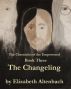 The Chronicles of the Empowered, Book 3: The Changeling by Elizabeth Altenbach