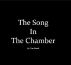 The Song in the Chamber by Tim Girard