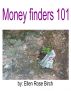 Money Finders 101 by Ellen Rose-Birch