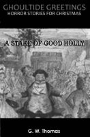 Cover for 'Ghoultide Greetings: A Stake of Good Holly'