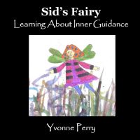 Cover for 'Sid's Fairy ~ Learning about Inner Guidance'