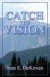 Catch The Vision by Dr. Stan DeKoven
